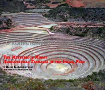 The Mysterious Moray Agricultural Terraces of the Incas, Peru