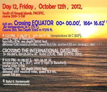 6:31 AM crossing EQUATOR , Day 12, Friday ,  October 12th ,  2012,   Pacific, south of Hawaii Islands
