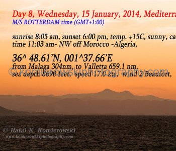 Day 8, Wednesday, 15 January 2014, at Mediterranean Sea:  NW off Morocco -Algeria,