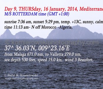 Day 9, Thursday, 16 January 2014, at Mediterranean Sea - N off Morocco -Algeria